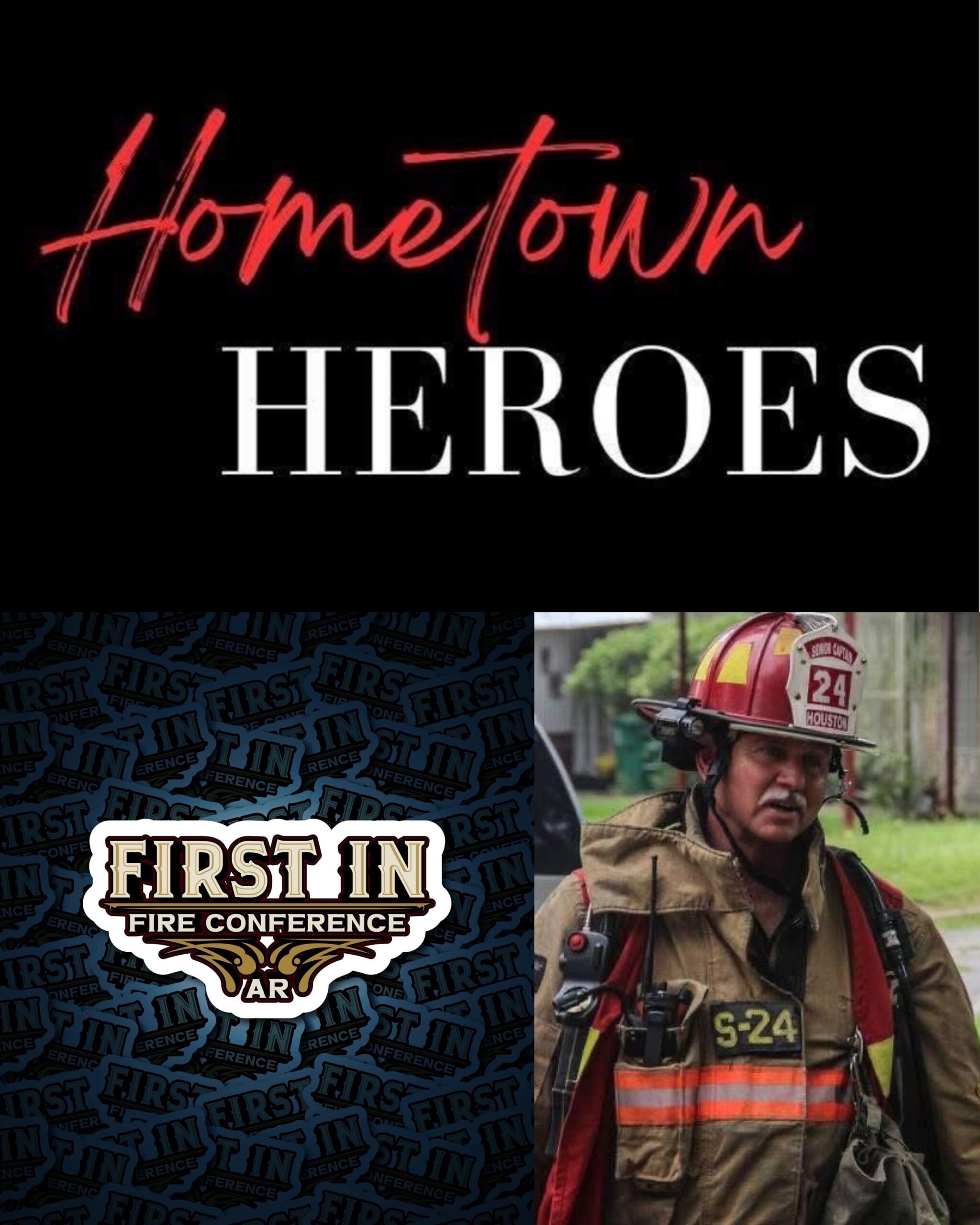 The words Hometown Heroes appear above a photo of a firefighter in gear, with a First In Fire Conference logo over a patterned background.